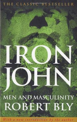  Iron John Uma Jornada Arquetípica de Masculinidade e Autodescoberta!