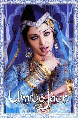  Umrao Jaan Ada: Uma História de Amor, Intriga e Desejo em meio ao Brilho do Império Moghul!